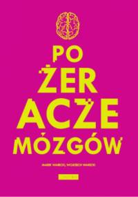 Pożeracze mózgów (Media i Ty) - Marek Warecki, Wojciech Warecki