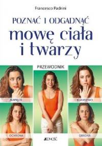 Poznać i odgadnąć mowę ciała i twarzy - Francesco Padrini