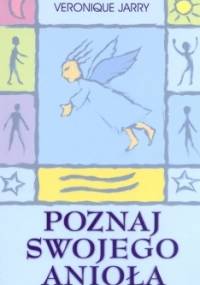 Poznaj Swojego Anioła - Veronique Jarry