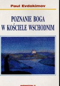 Poznanie Boga w Kościele Wschodnim - Paul Evdokimov