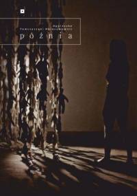 Późnia - Agnieszka Tomczyszyn-Harasymowicz