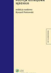 Pozycja ustrojowa sędziego - Ryszard Piotrowski
