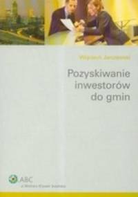 Pozyskiwanie inwestorów do gmin - Wojciech Jarczewski