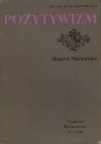 Pozytywizm - Henryk Markiewicz