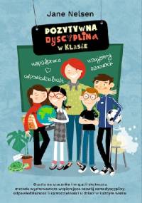 Pozytywna Dyscyplina w klasie - Jane Nelsen
