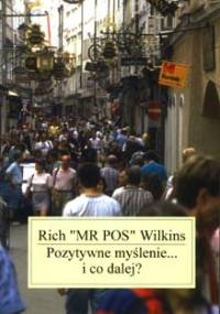Pozytywne myślenie... i co dalej? - Rich Wilkins