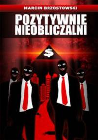 Pozytywnie nieobliczalni - Marcin Brzostowski