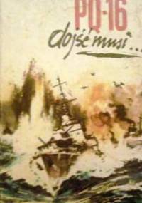 PQ-16 dojść musi - Stanisław Biskupski