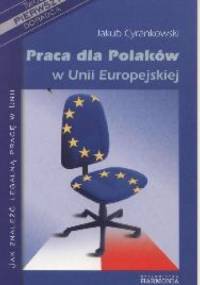 Praca dla Polakow w Unii Europejskiej - Jakub Cyrankowski
