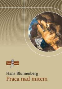 Praca nad mitem - Hans Blumenberg