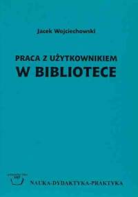 Praca z użytkownikiem w bibliotece - Jacek Wojciechowski