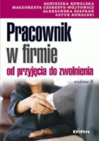 Pracownik w firmie od przyjęcia do zwolnienia. Wydanie 2