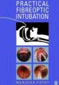 Practical Fibreoptic Intubation - M. Popat
