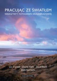 Pracując ze światłem. Warsztaty fotografii krajobrazowej