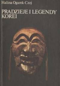 Pradzieje i legendy Korei - Halina Ogarek-Czoj
