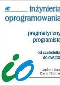 Pragmatyczny programista. Od czeladnika do mistrza - Andrew Hunt