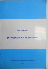 Pragmatyka językowa - Roman Kalisz