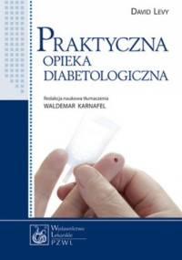 Praktyczna opieka diabetologiczna - David Levy