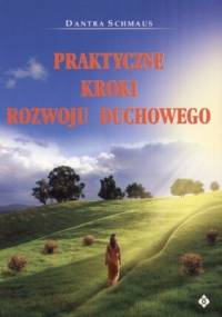 Praktyczne kroki rozwoju duchowego - Dantra Schmaus