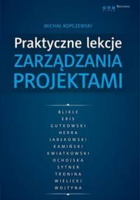 Praktyczne lekcje zarządzania projektami - Michał Kopczewski