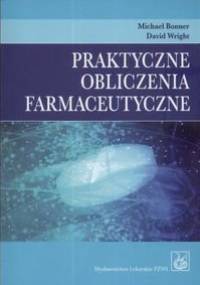 Praktyczne obliczenia farmaceutyczne - Michael Bonner, David Wright