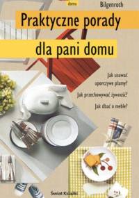 Praktyczne porady dla pani domu - Lianne Bilgenroth