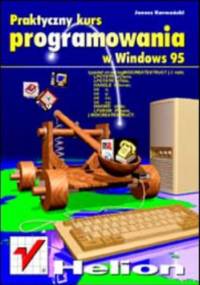 Praktyczny kurs programowania w Windows 95 - Karmański Janusz