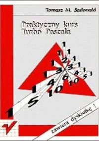 Praktyczny kurs Turbo Pascala - Tomasz M. Sadowski