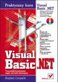 Praktyczny kurs Visual Basic .NET - Bogdan Czogalik