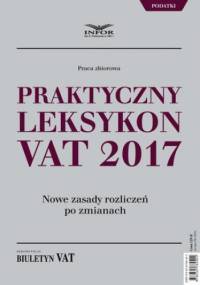 Praktyczny leksykon VAT 2017 - praca zbiorowa