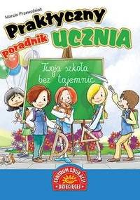Praktyczny poradnik ucznia - Marcin Przewoźniak