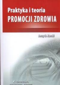 Praktyka i teoria promocji zdrowia - Jerzy B. Karski
