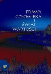 Prawa człowieka i świat wartości - Ryszard Moń, Kobyliński Andrzej