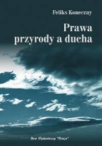Prawa przyrody a ducha - Feliks Koneczny