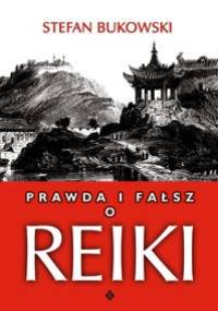 Prawda i fałsz o Reiki. - Stefan Bukowski