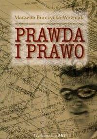 Prawda i prawo - Burczycka - Woźniak Marzena - Marzena Burczycka-Woźniak
