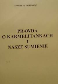 Prawda o Karmelitankach i nasze sumienie - Stanisław Borkacki