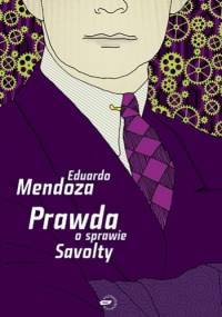 Prawda o sprawie Savolty - Eduardo Mendoza