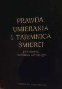 Prawda umierania i tajemnica śmierci - Mirosław Górecki