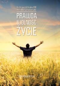 PRAWDA – WOLNOŚĆ – ŻYCIE - Anna Maria Kolberg, Krzysztof Kralka