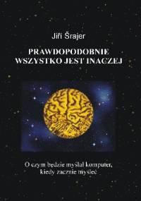 Prawdopodobnie wszystko jest inaczej - Jiří Šrajer