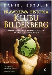 Prawdziwa historia Klubu Bilderberg - Daniel Estulin