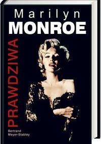 Prawdziwa Marilyn Monroe - Bertrand Meyer-Stabley