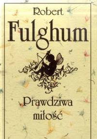 Prawdziwa miłość - Robert Fulghum