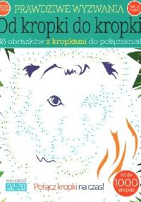 Prawdziwe wyzwania: Od kropki do kropki - praca zbiorowa