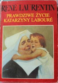 Prawdziwe życie Katarzyny Labouré - René Laurentin