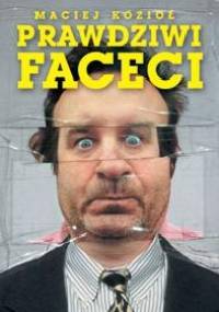 Prawdziwi faceci - Maciej Kozioł