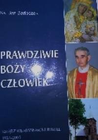 Prawdziwie Boży Człowiek - Jan Bartoszek