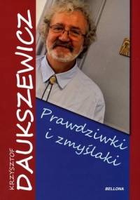 Prawdziwki i zmyślaki - Krzysztof Daukszewicz