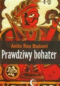 Prawdziwy bohater - Anita Rau Badami